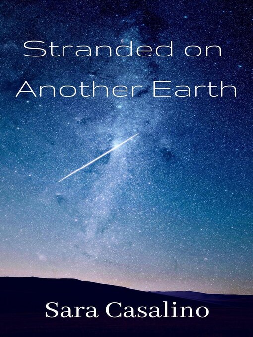 Title details for Stranded on Another Earth by Sara Casalino - Available